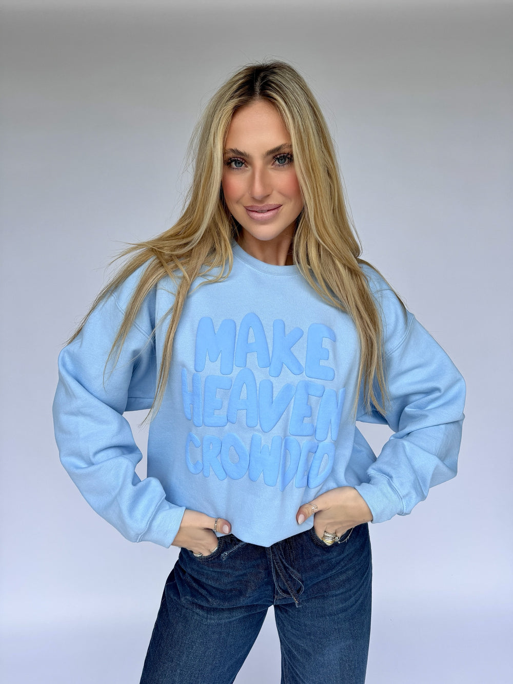 Make Heaven Crowded Sweatshirt